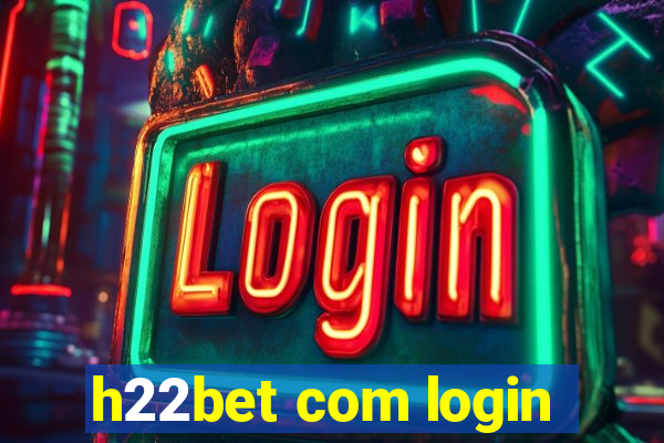 h22bet com login